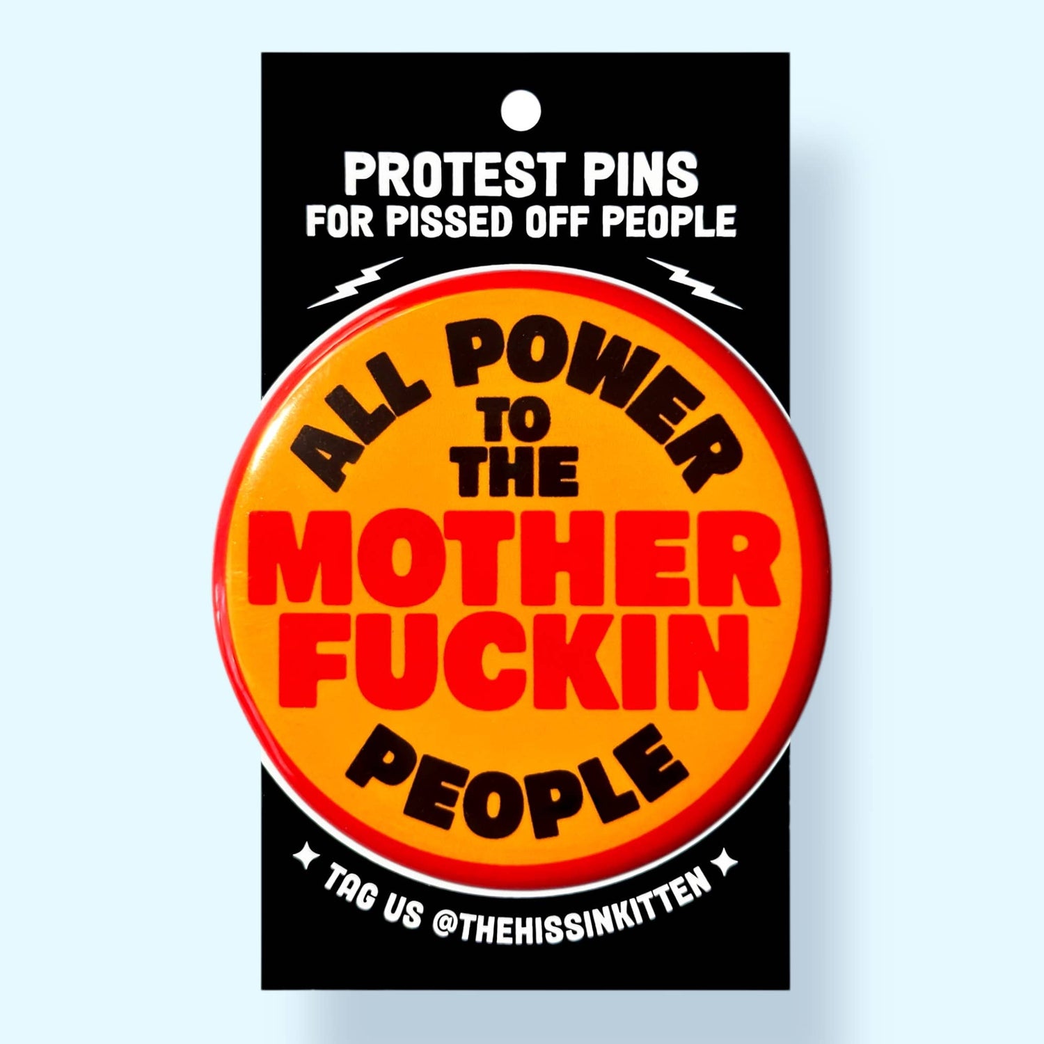 All Power To The Mother Fuckin People Pin