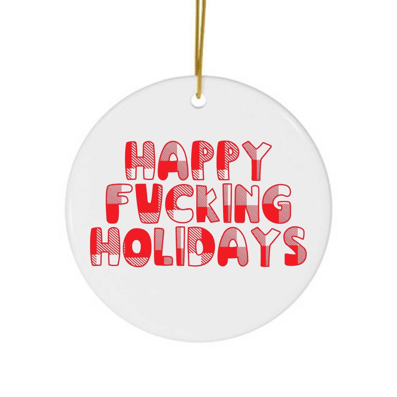 Happy Fucking Holidays Ornament