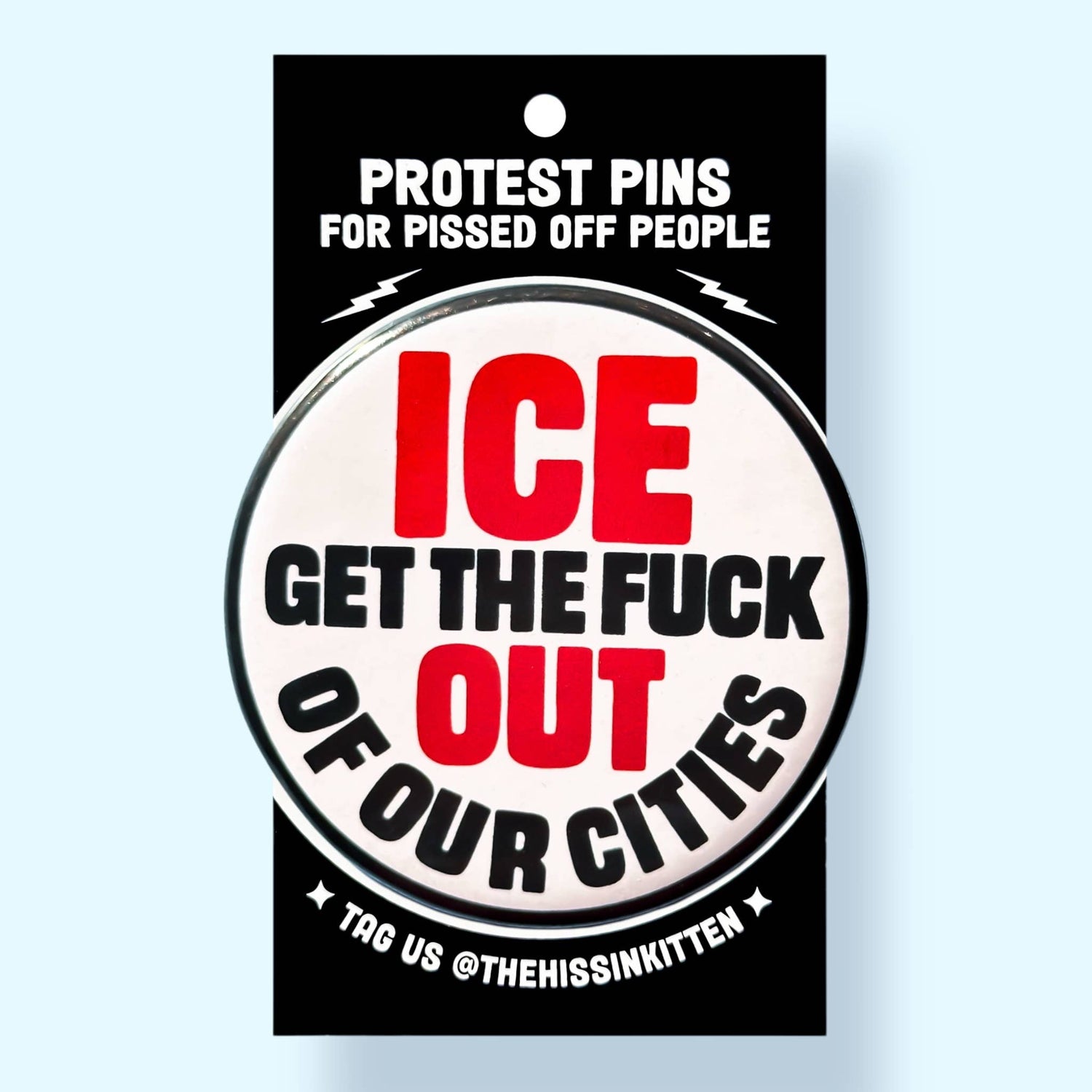 ICE GET THE FUCK OUT OF OUR CITIES Pin