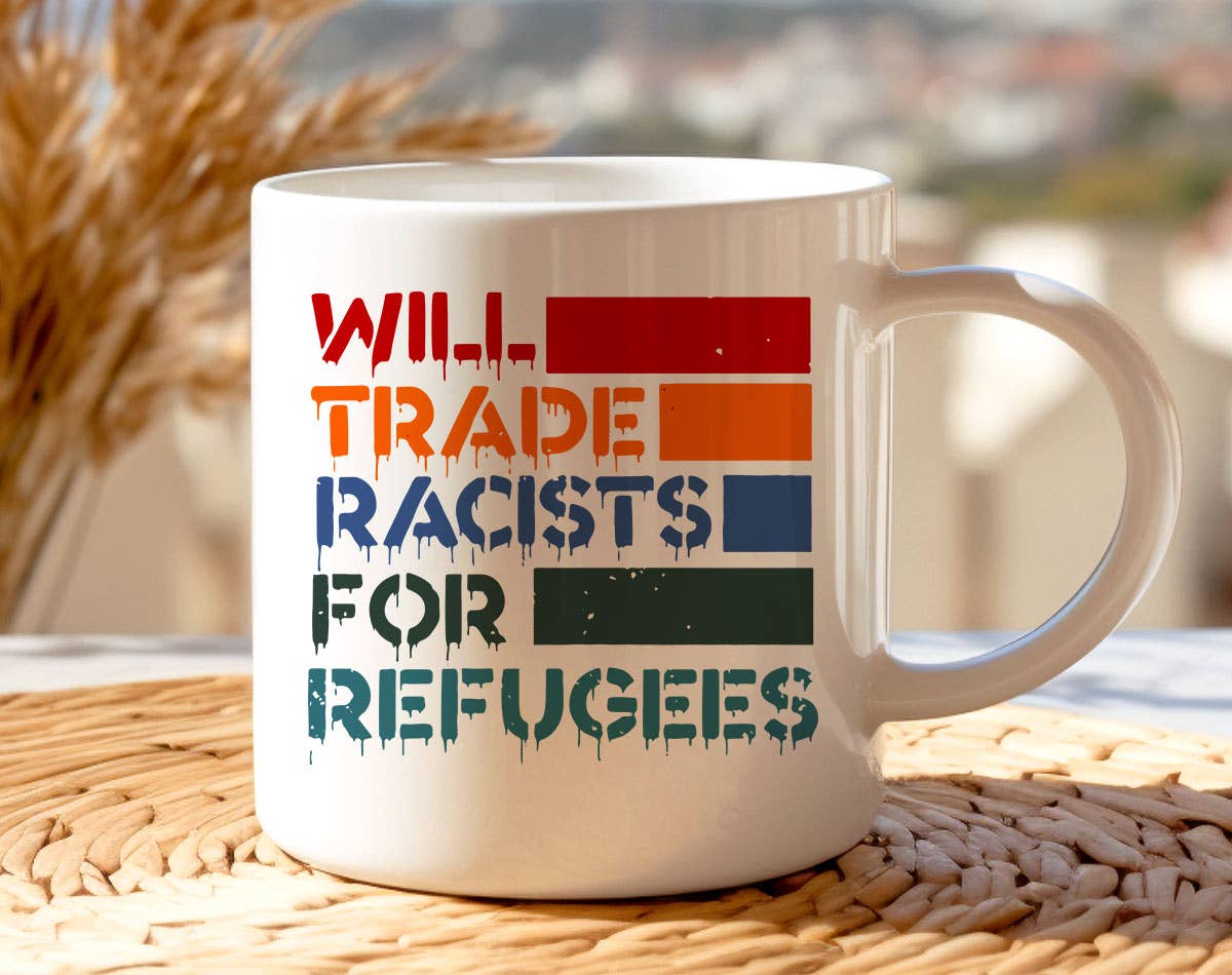 Will Trade Racists for Refugees Mug