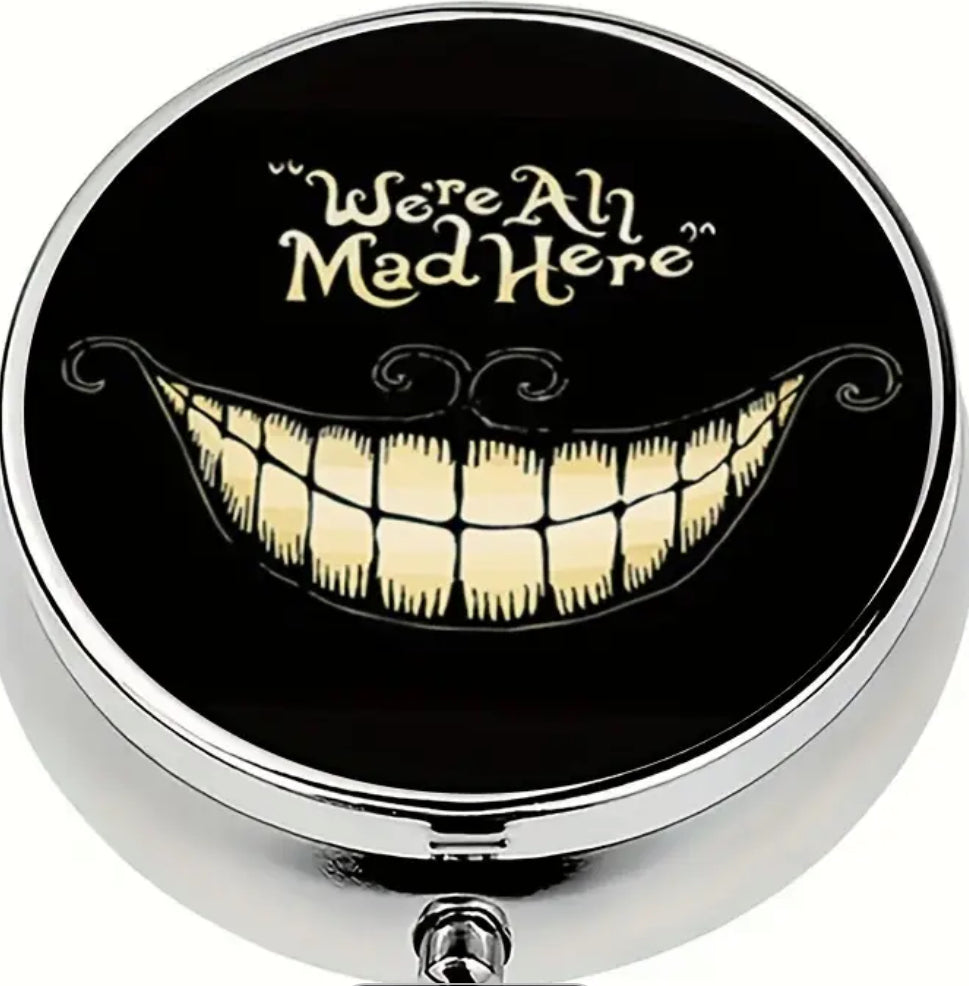 We’re All Mad Here Pill Case