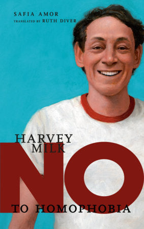 Harvey Milk: No to Homophobia (They Said No)