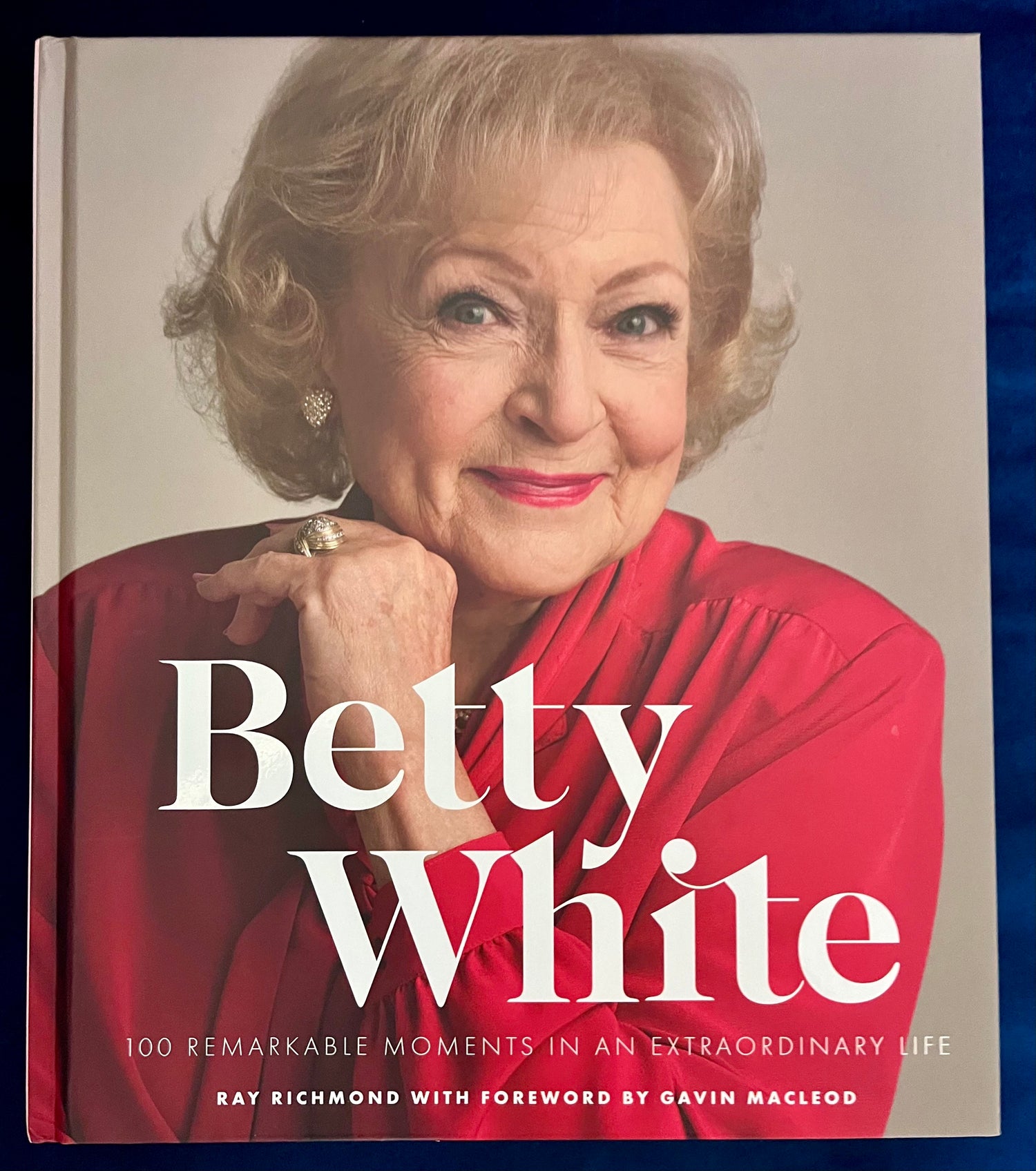 Betty White: 100 Remarkable Moments in an Extraordinary Life