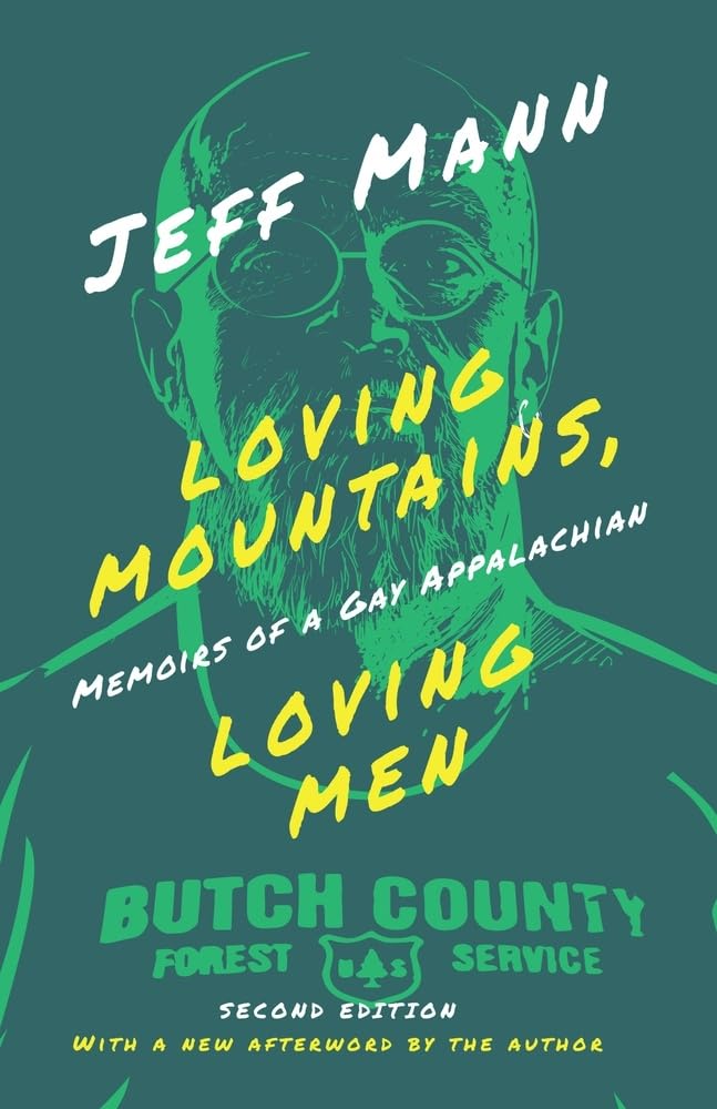 Loving Mountains, Loving Men: Memoirs of a Gay Appalachian (Race, Ethnicity and Gender in Appalachia)