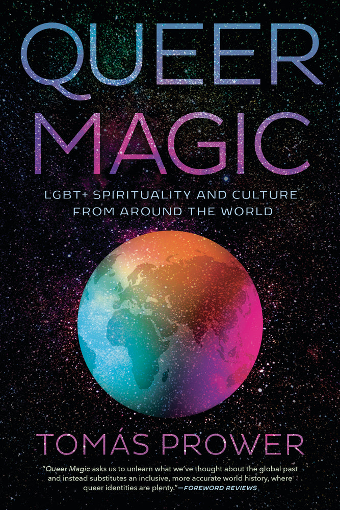 Queer Magic: LGBT+ Spirituality and Culture from Around the World