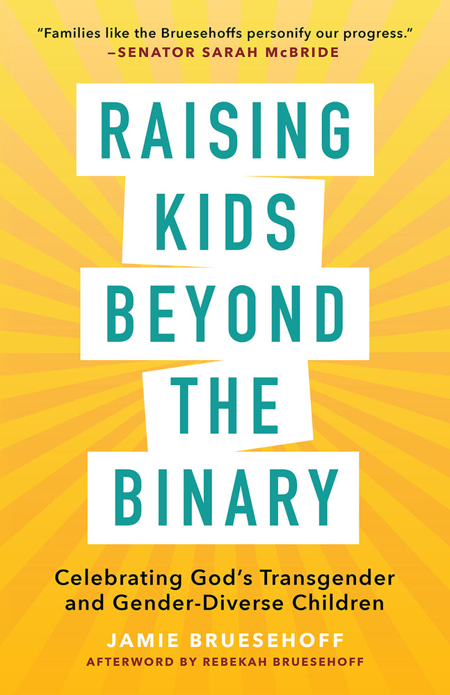 Raising Kids beyond the Binary: Celebrating God's Transgender and Gender-Diverse ChildrenRaising Kids beyond the Binary: Celebrating God's Transgender and Gender-Diverse Children