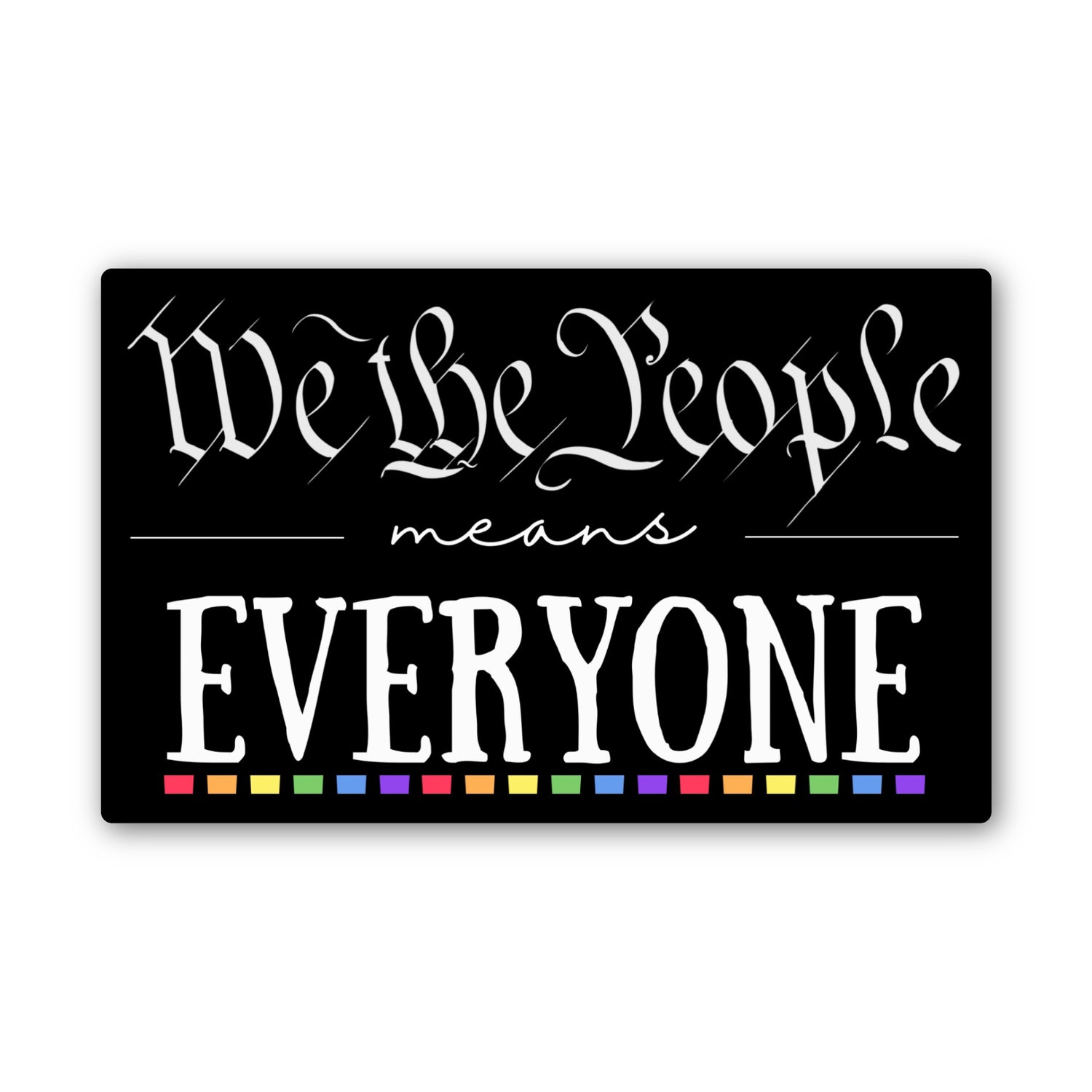 We The People Means Everyone Vinyl Sticker