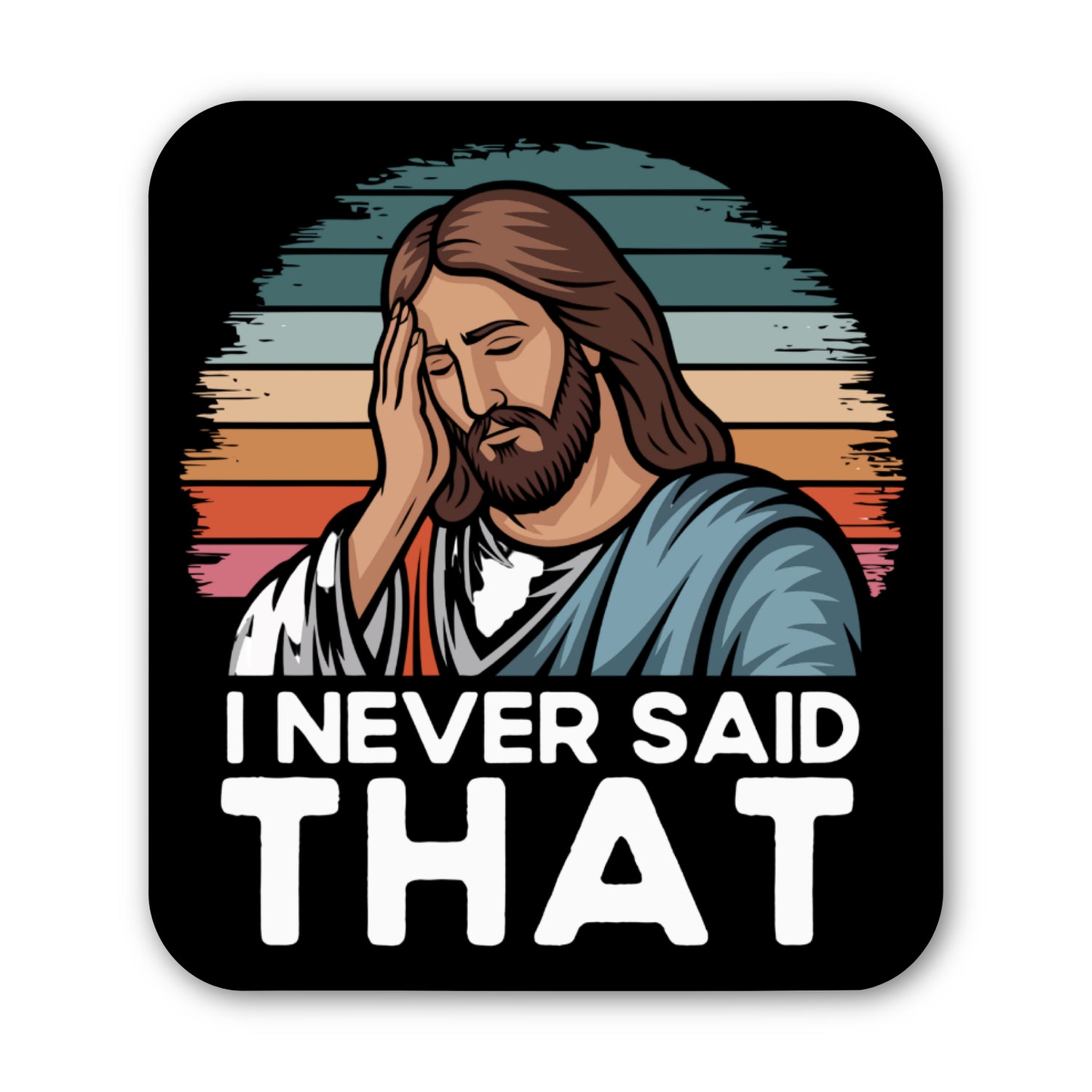 I Never Said That Jesus Sticker