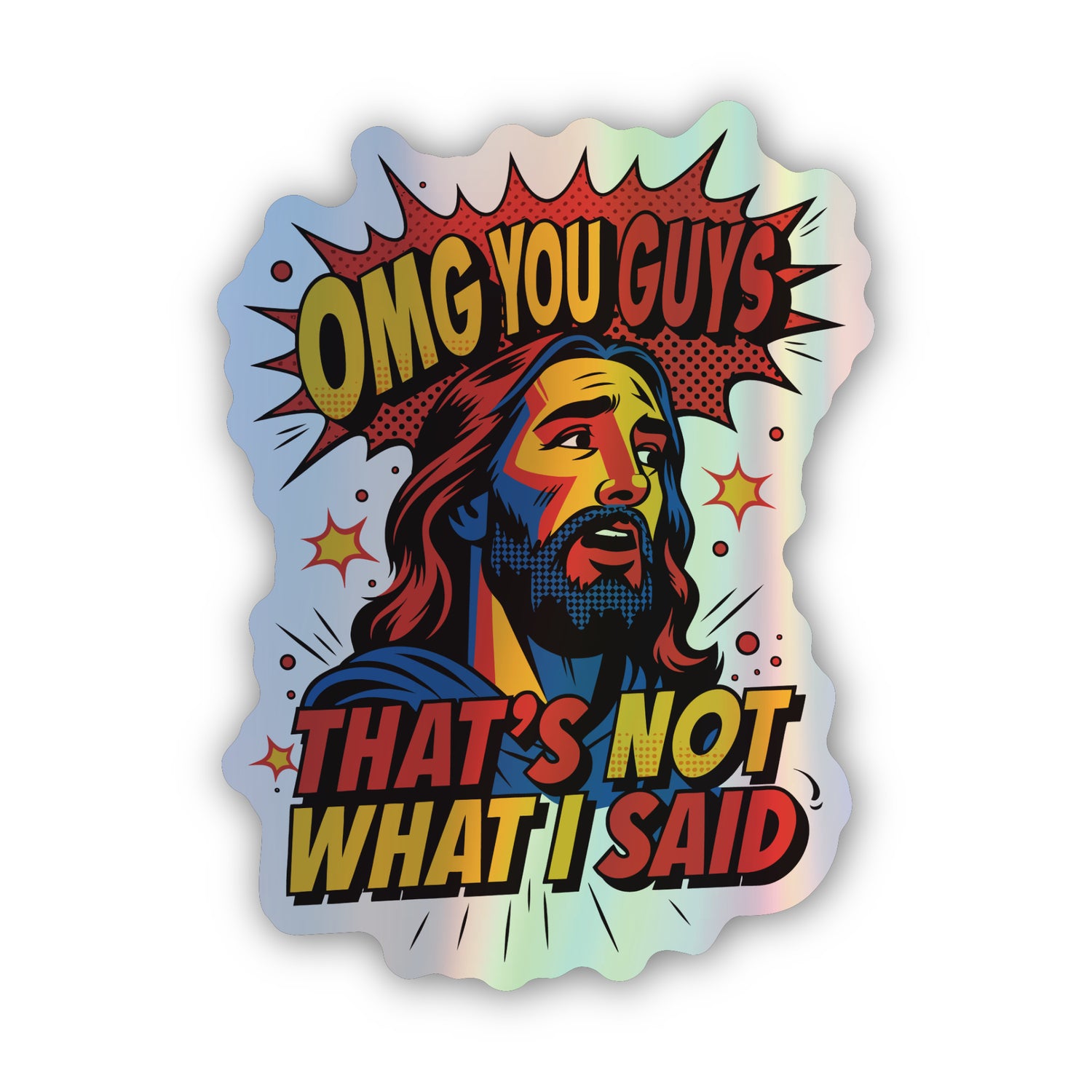 OMG You Guys That's Not What I Said Jesus Holographic Sticker