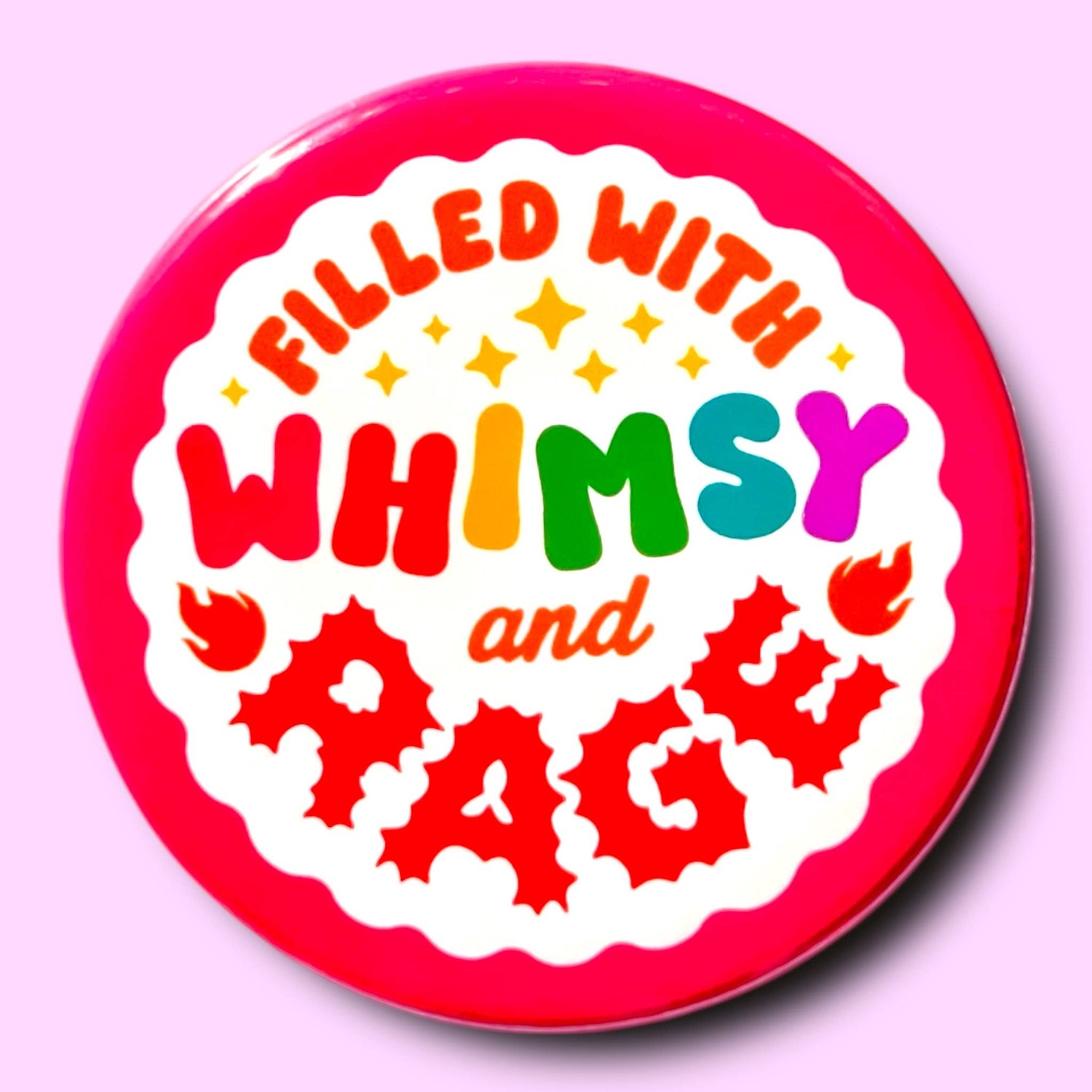 Filled With Whimsy and Rage Pin