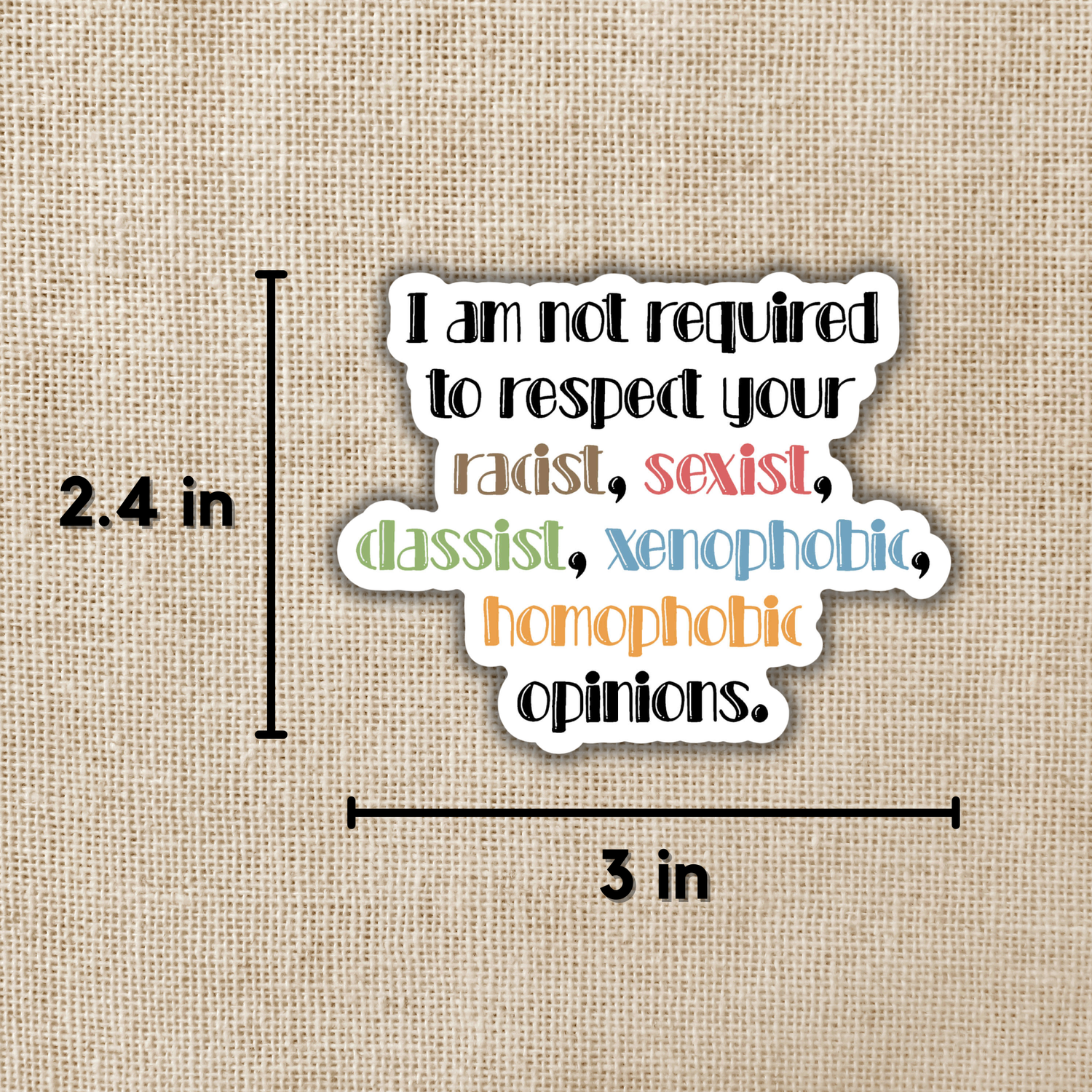 No Respect for Hateful Opinions Sticker