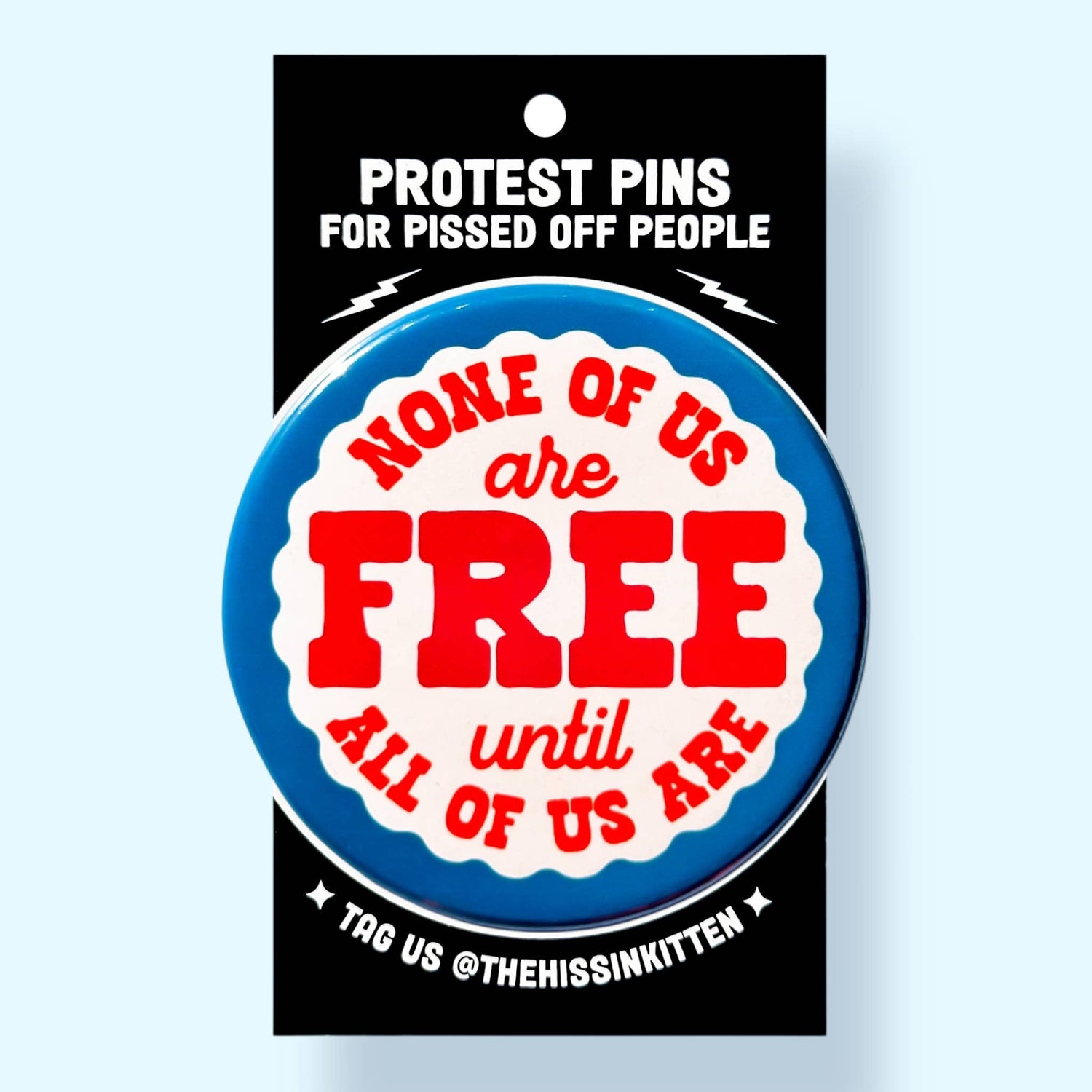 None of Us Are Free Until All of Us Are Pin