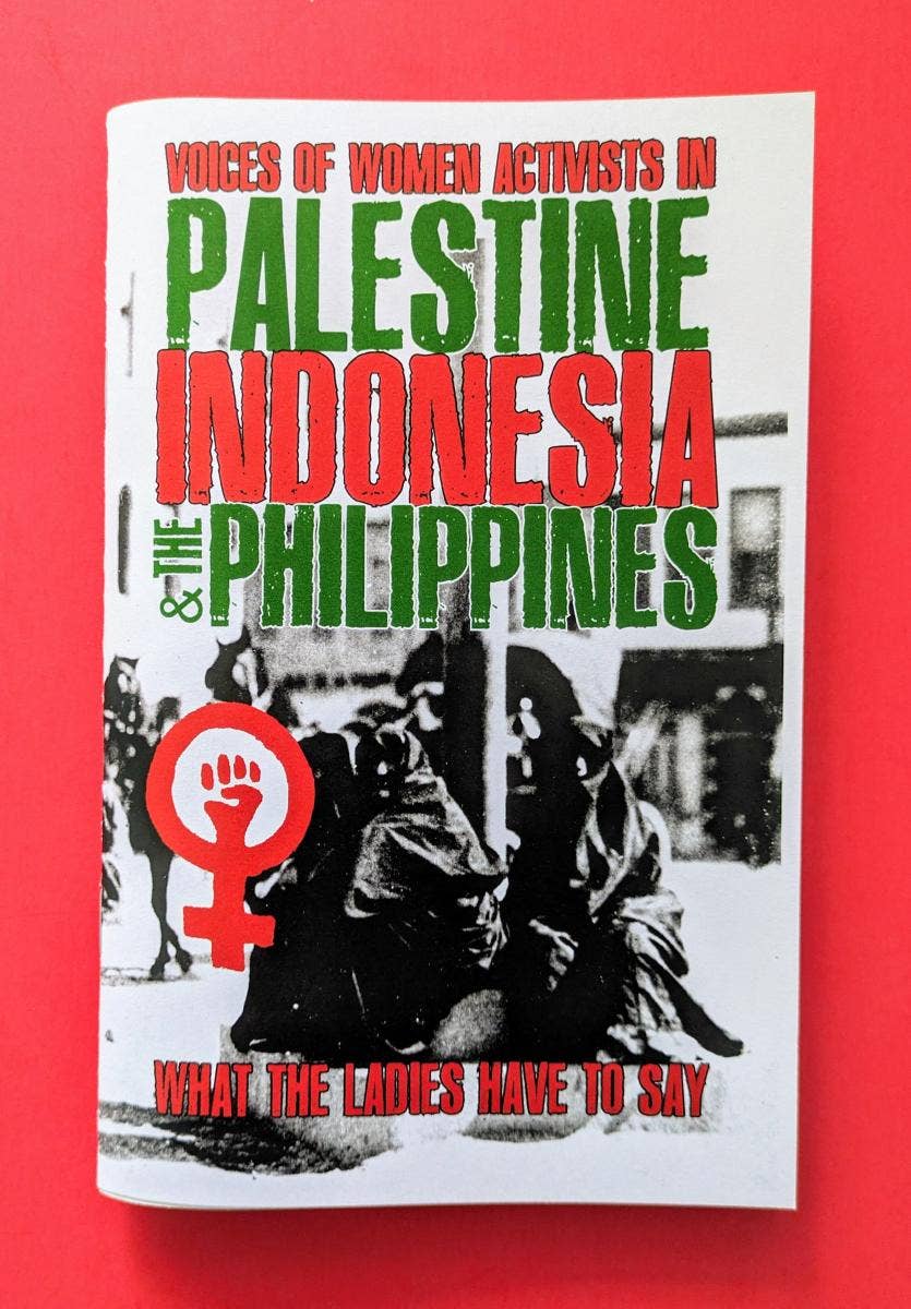 What the Ladies Have to Say: Voices of Women Activists in Palestine, Indonesia, and the Philippines (Scene History)