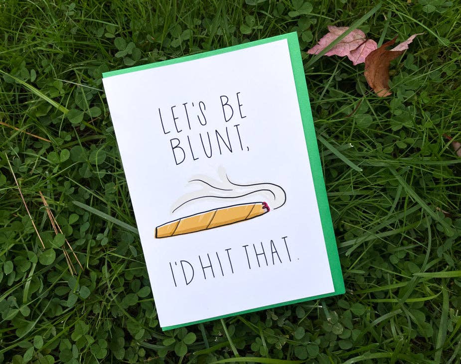 Let's Be Blunt I'd Hit That Card