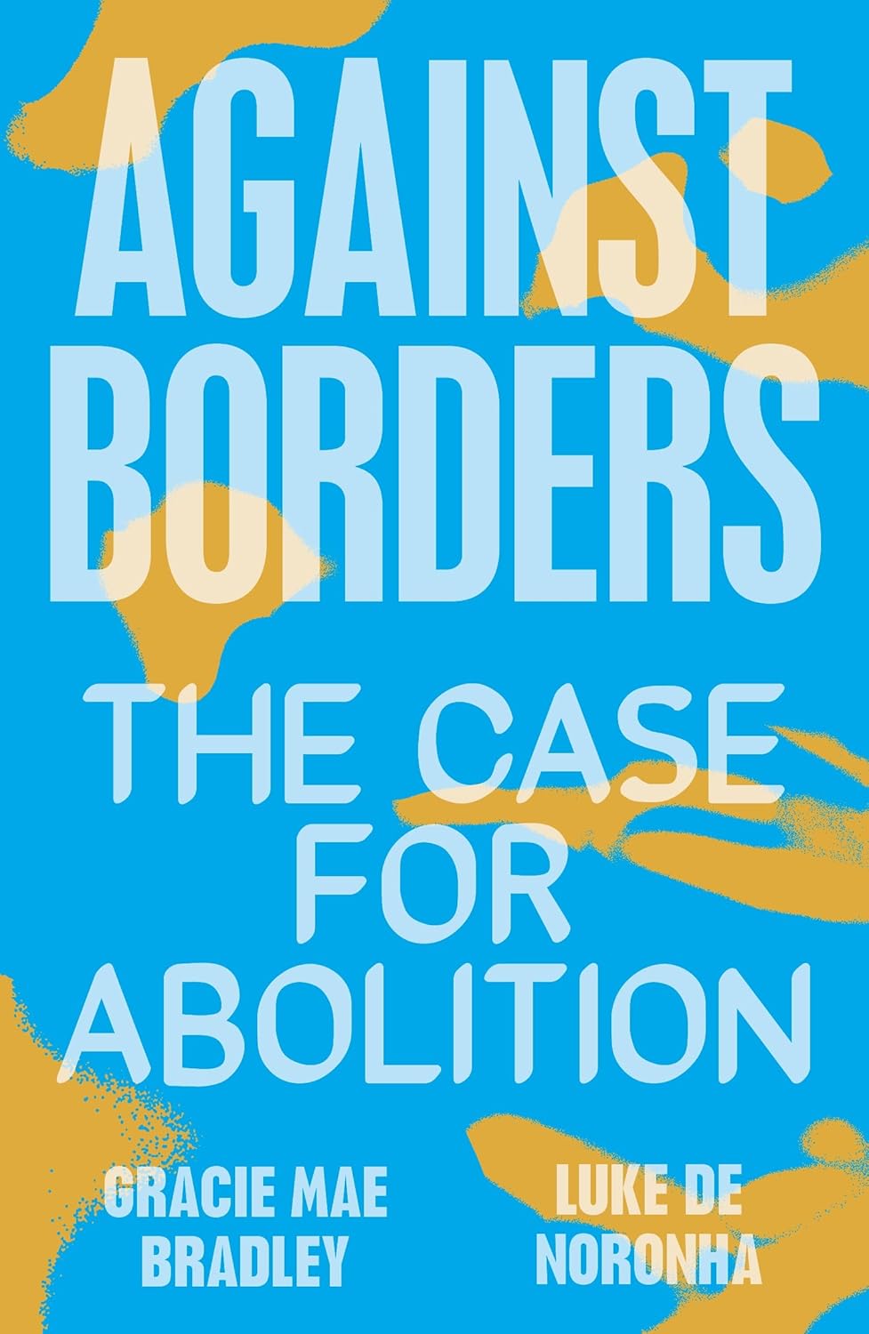 Against Borders: The Case For Abolition