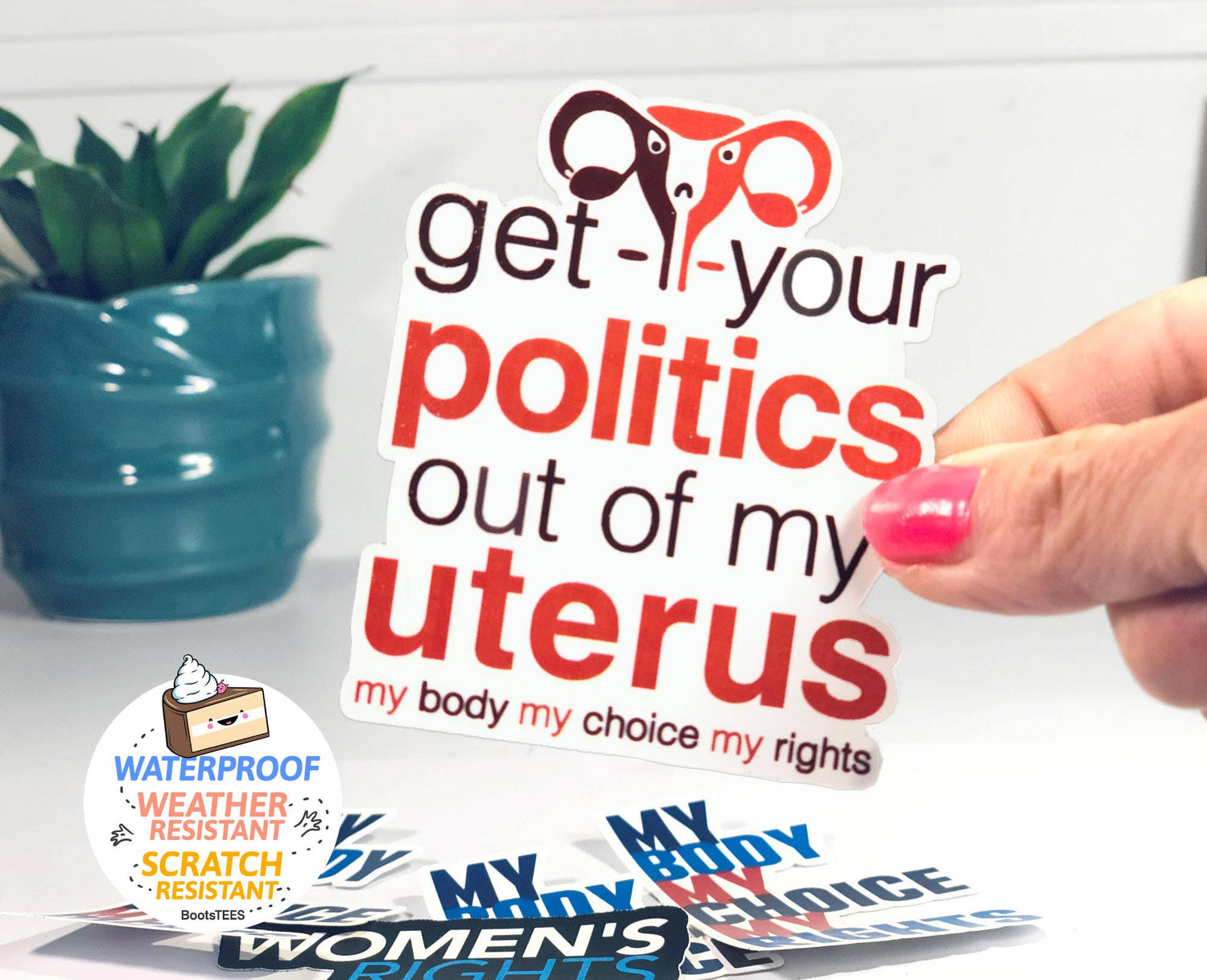 Get Your Politics Out of My Uterus Pro-Choice Sticker