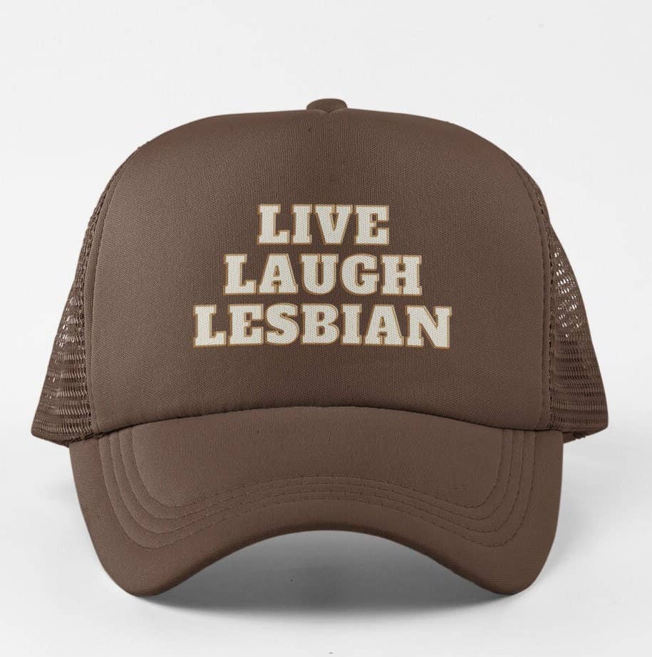 Live Laugh Lesbian Hat