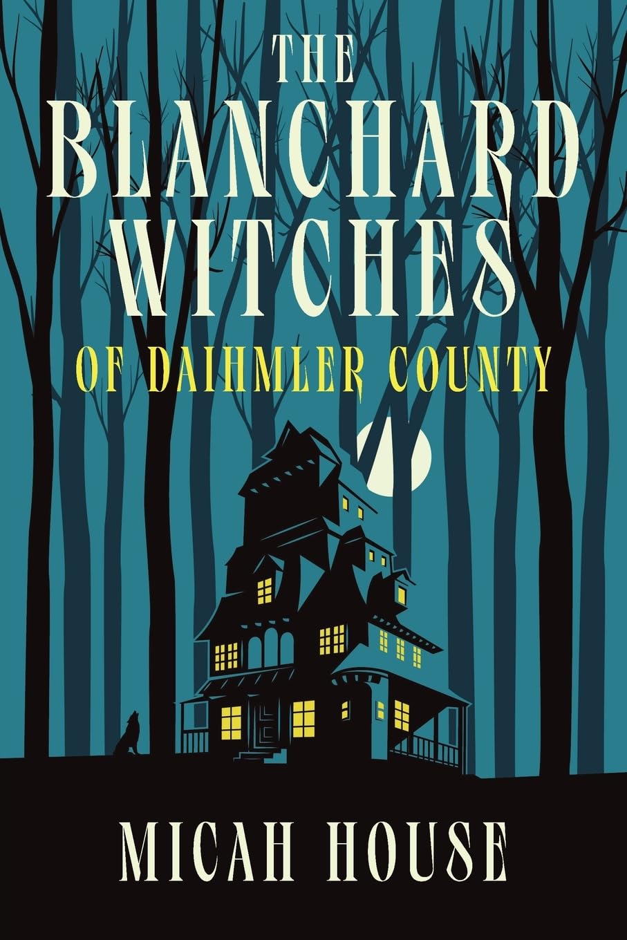 The Blanchard Witches of Daihmler County (Book 1 of 5)