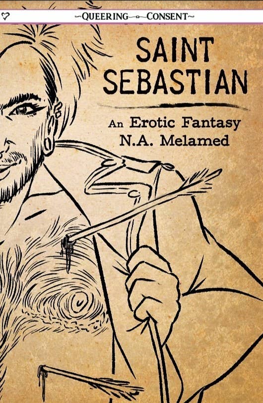 Saint Sebastian: An Erotic Fantasy (Queering Consent Zine)