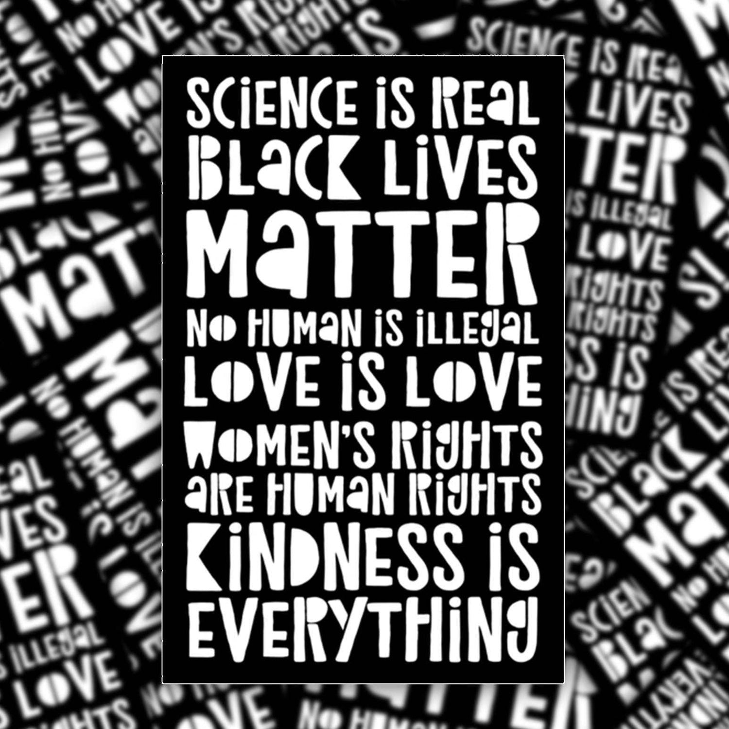 Science is Real Black Lives Matter No Human is Illegal