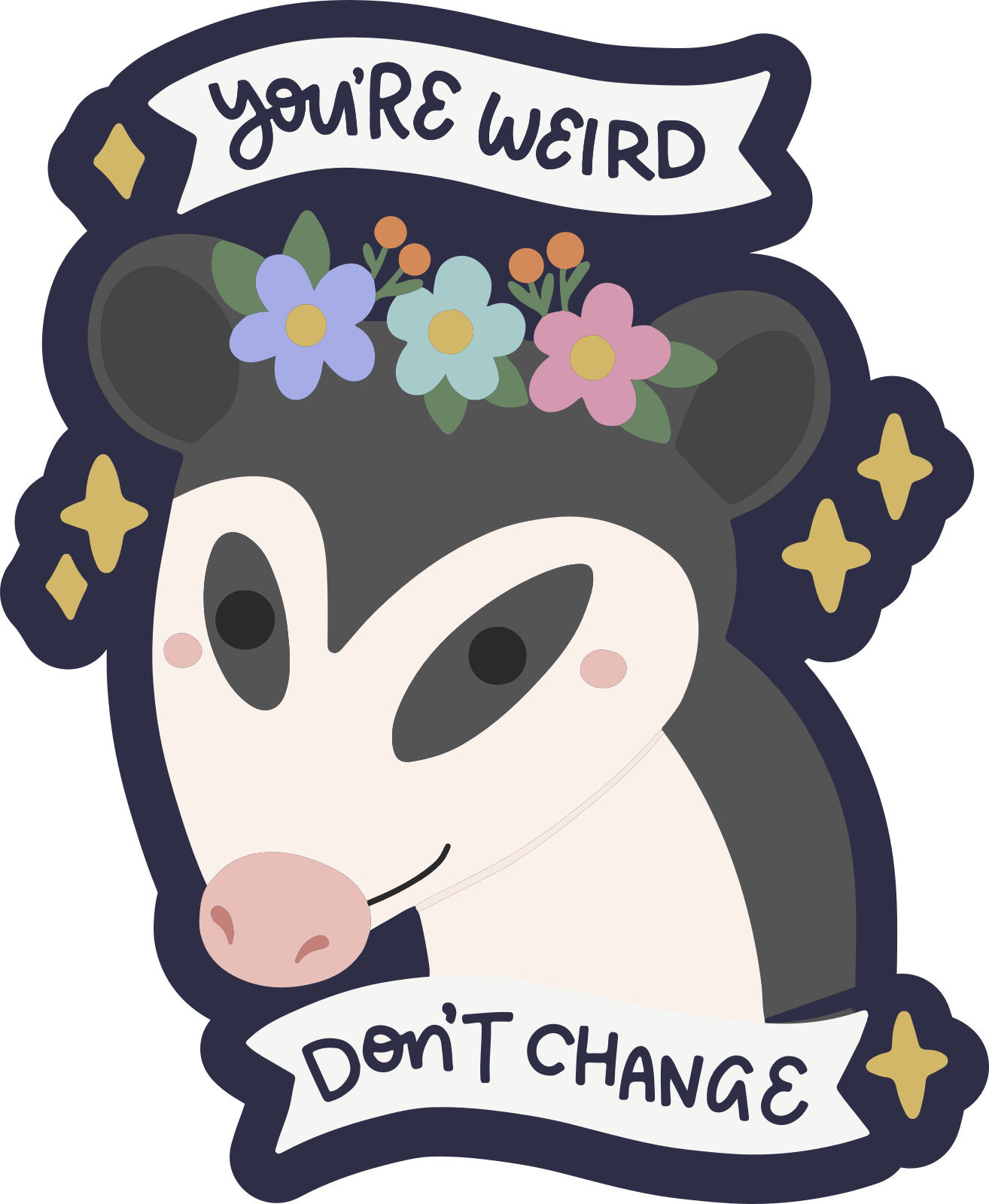 You're Weird, Don't Change Possum Sticker