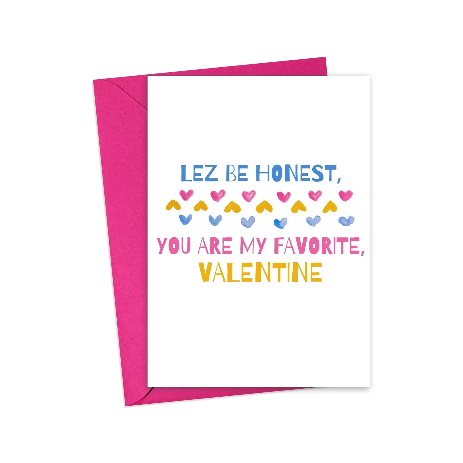 Lez Be Honest, You Are My Favorite Valentine