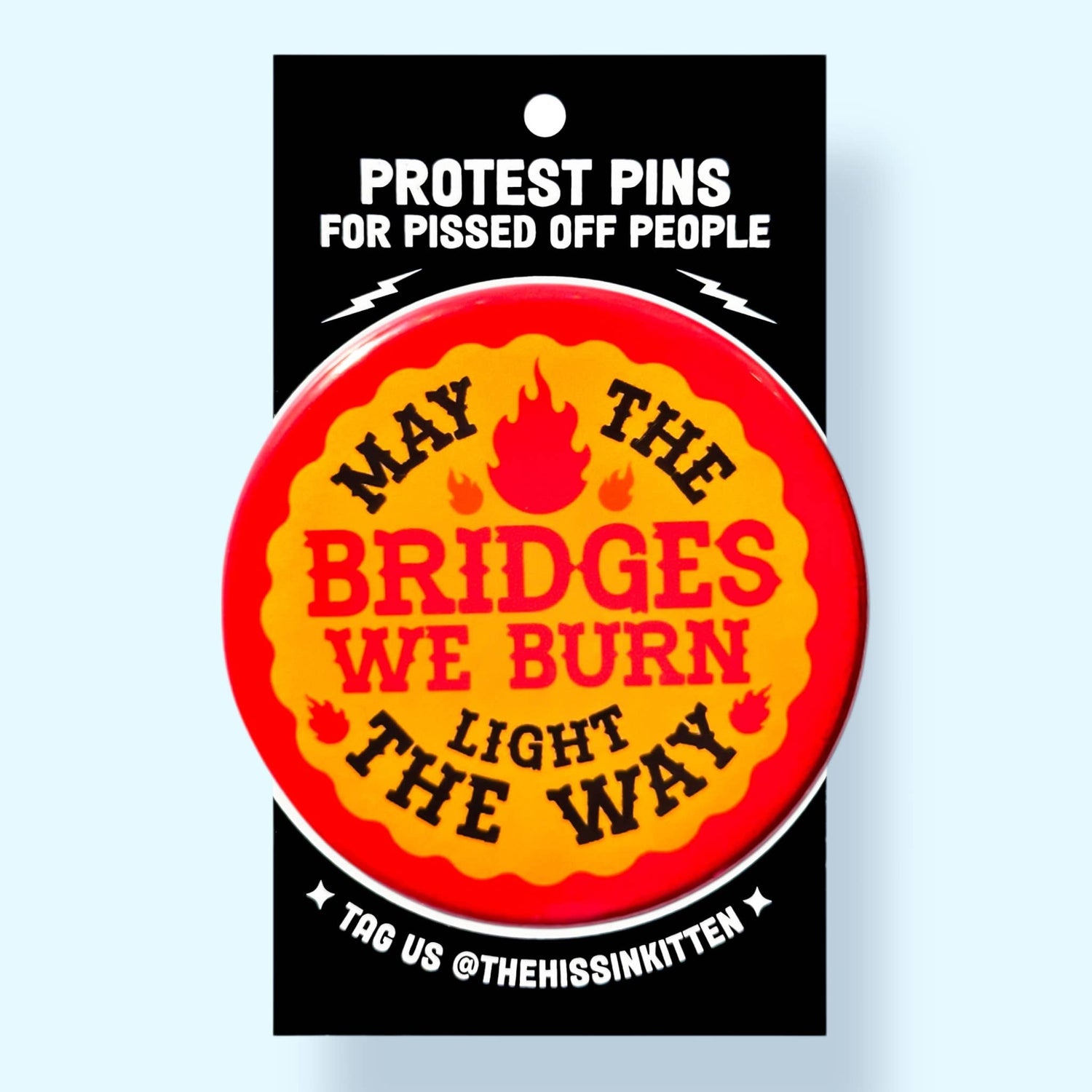 May The Bridges We Burn Pin
