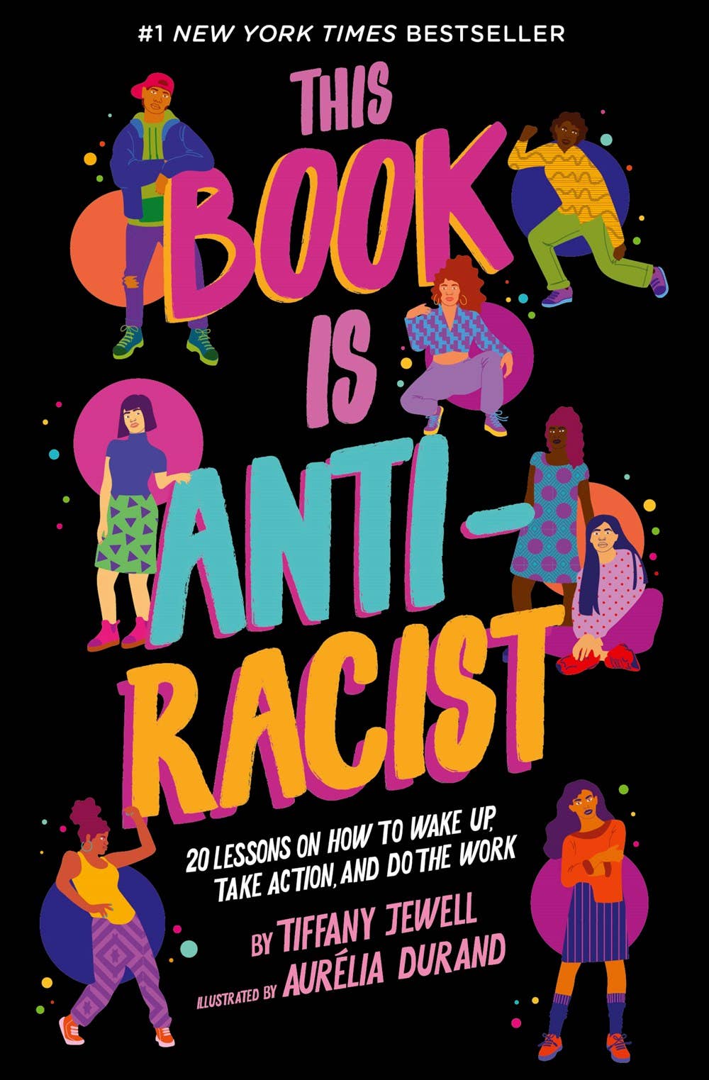 This Book Is Anti-Racist: 20 Lessons on How to Take Action