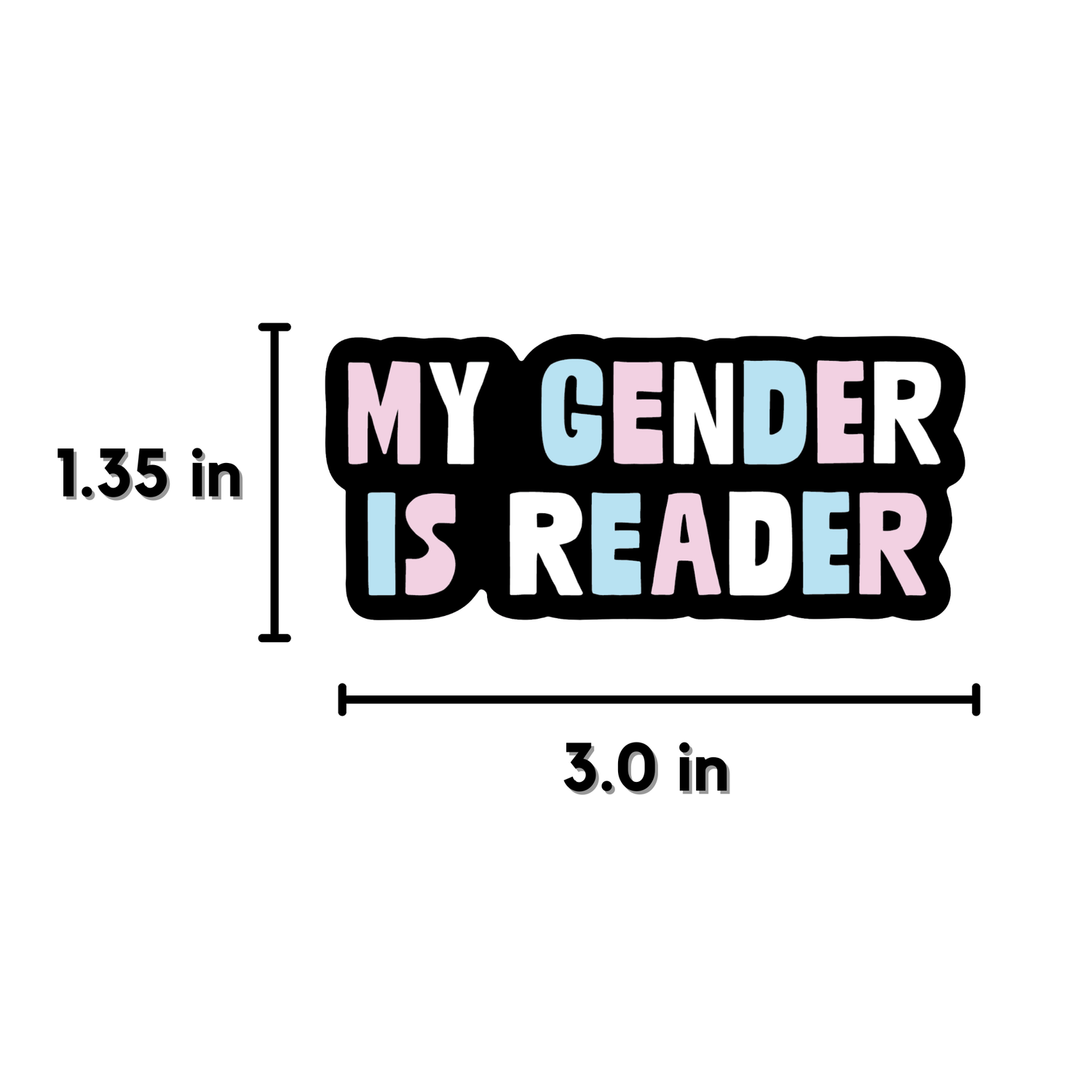 My Gender Is Reader Sticker