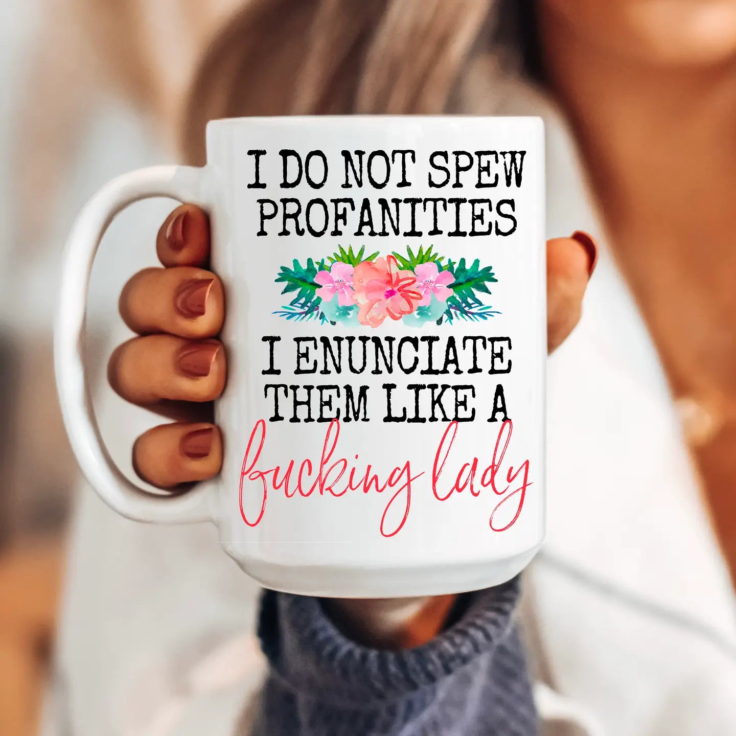 I Do Not Spew Profanities: Enunciate Them Like a Lady