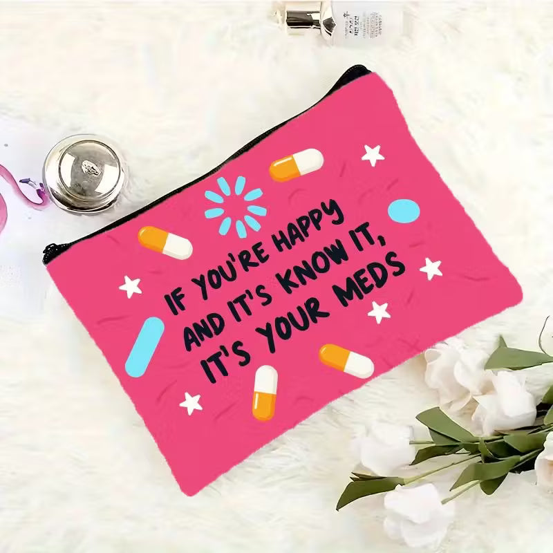 If You're Happy and You Know It, It's Your Meds Cosmetic Bag