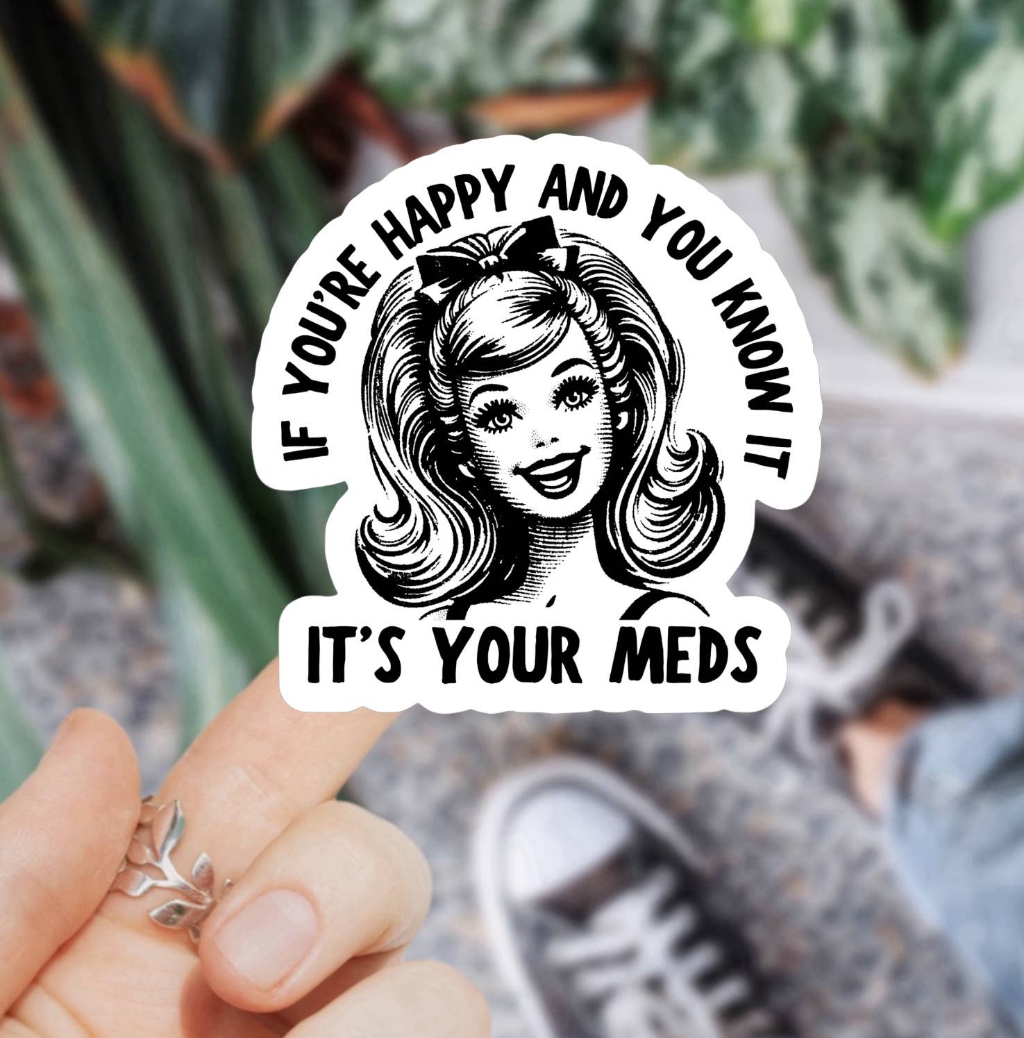 If You're Happy and You Know It, It's Your Meds Sticker