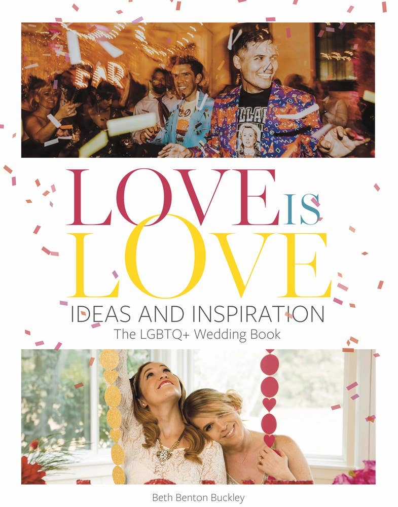 Love Is Love: The LGBTQ+ Wedding Book