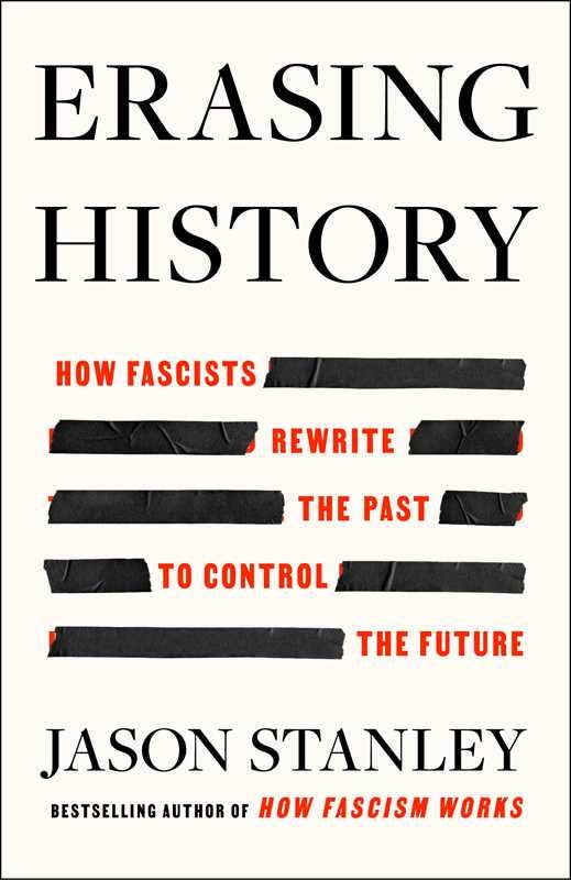 Erasing History by Jason Stanley: Hardcover; 256 pages / English