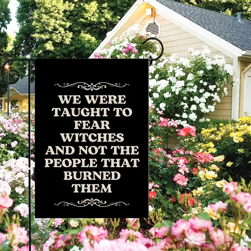 We Were Taught to Fear Garden Flag