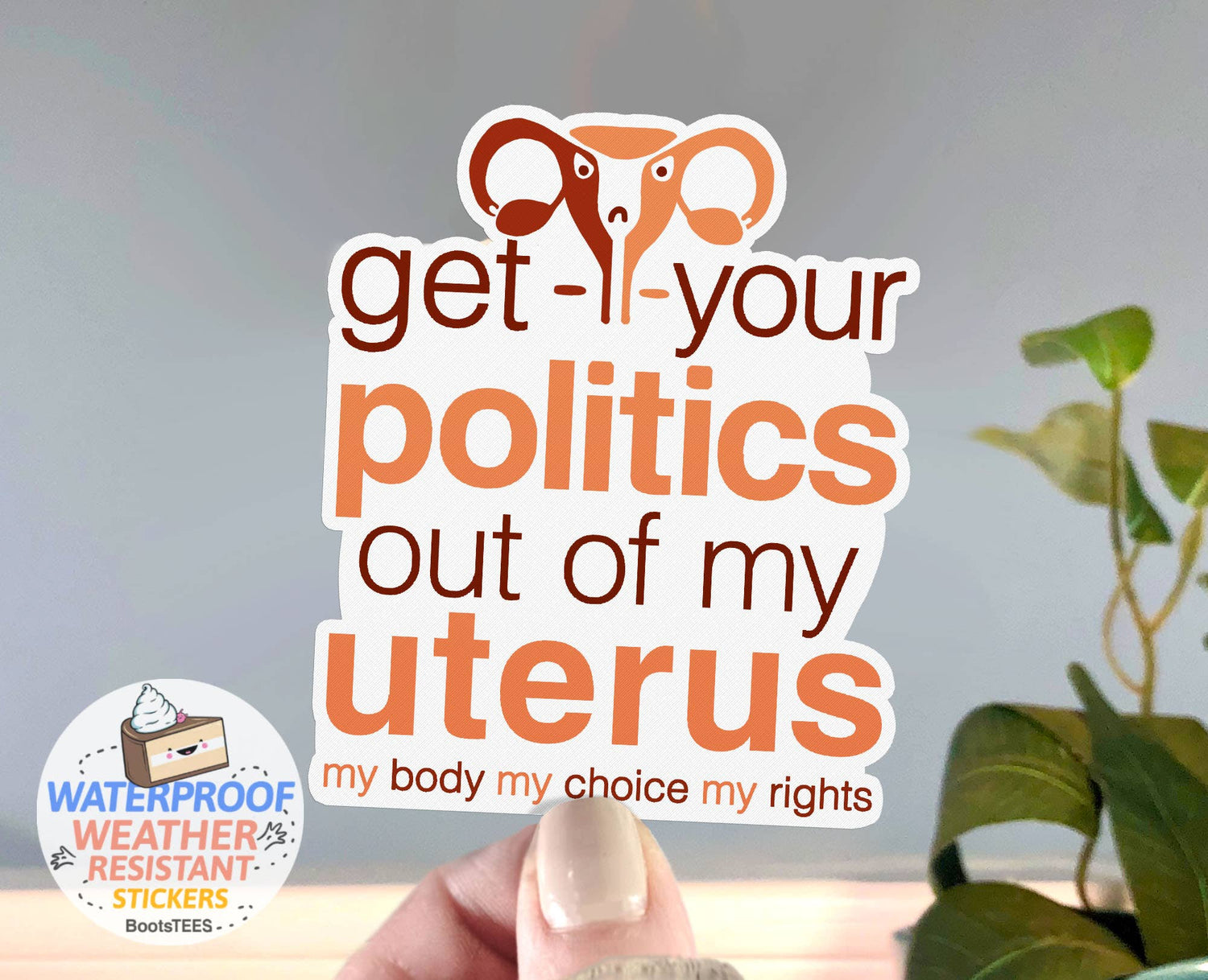 Get Your Politics Out of My Uterus Pro-Choice Sticker