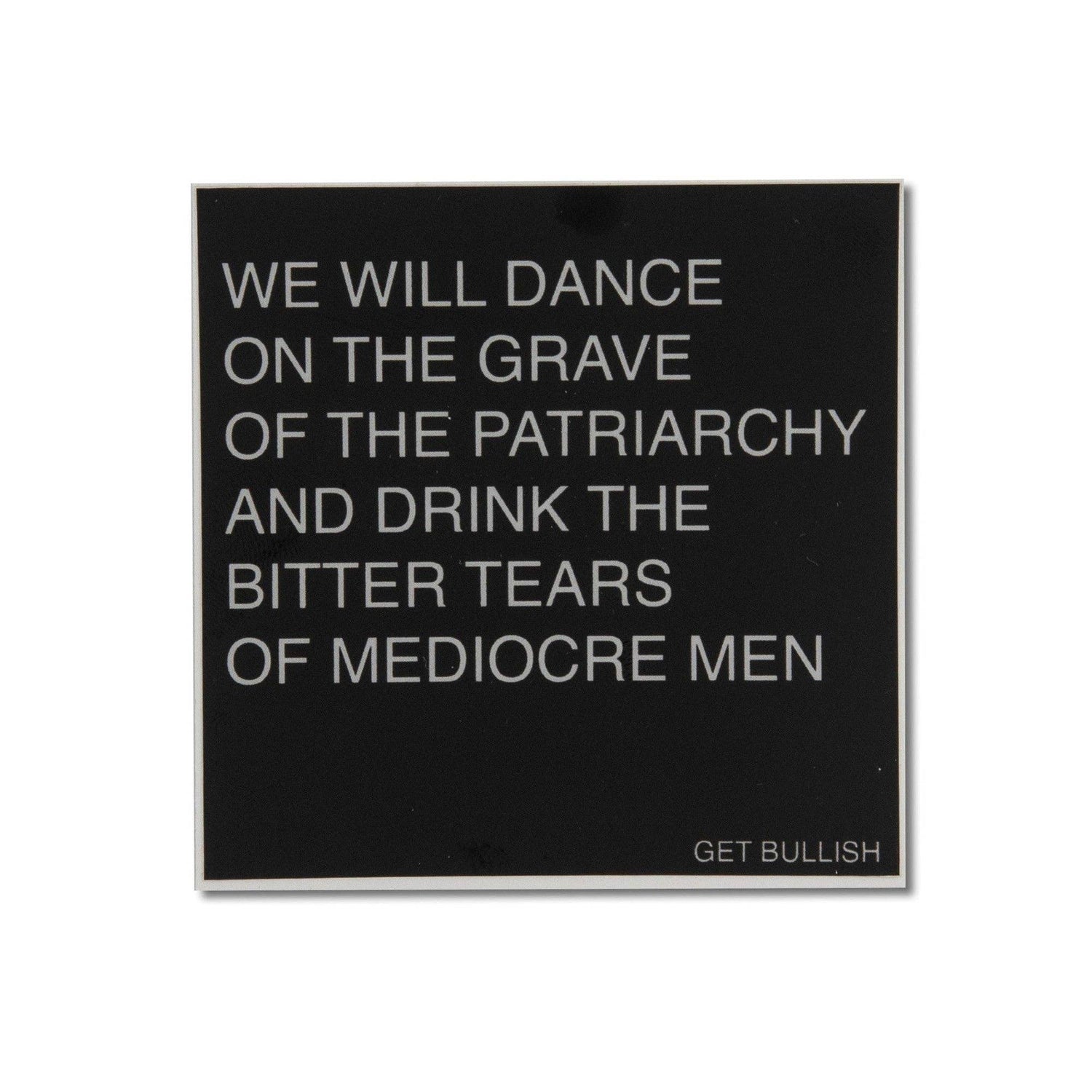 We Will Dance on the Grave of the Patriarchy Sticker
