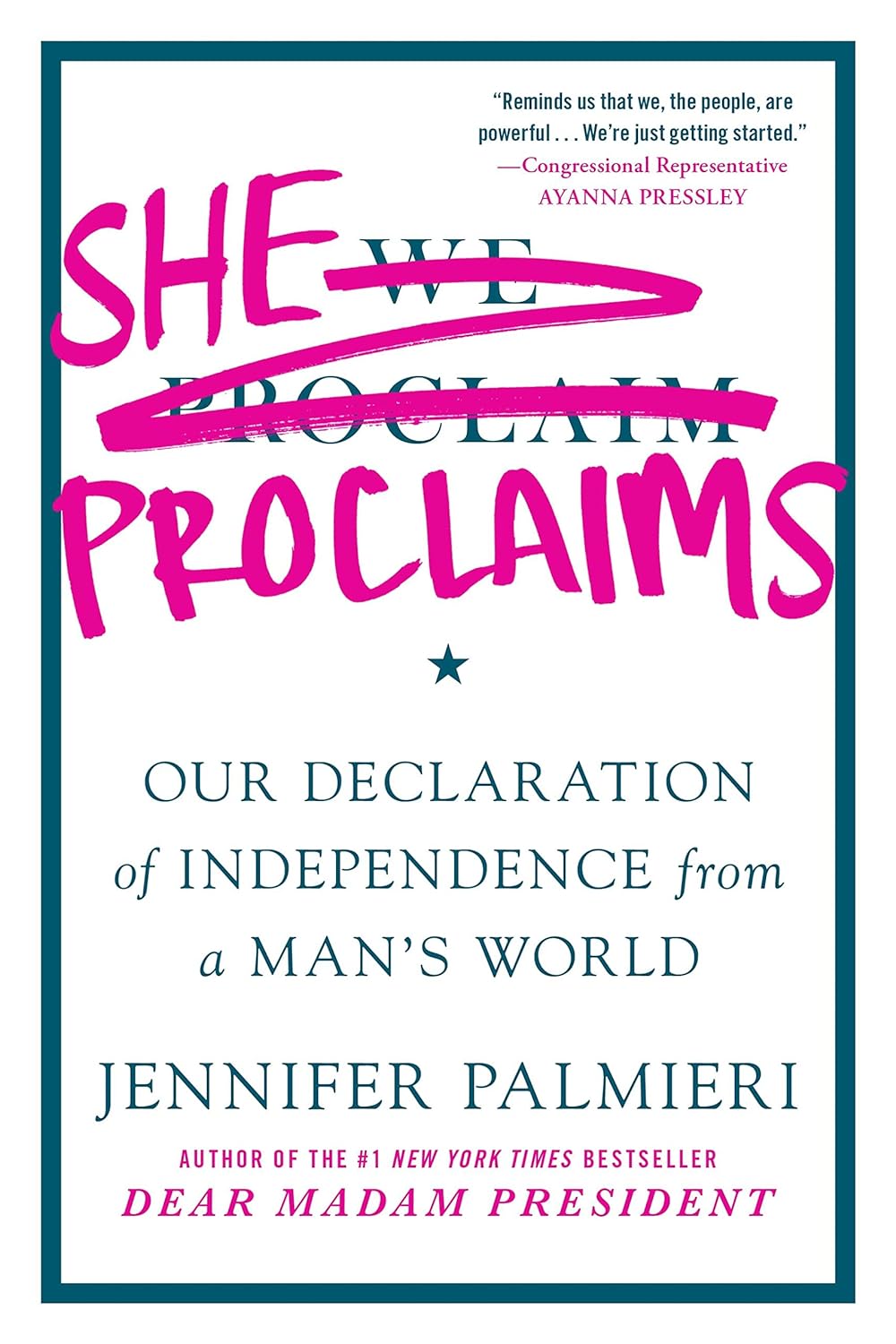 She Proclaims: Our Declaration of Independence from a Man's World