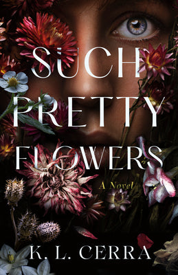 Such Pretty Flowers: A Novel