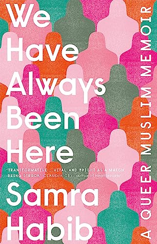 We Have Always Been Here: A Queer Muslim Memoir – Queer Haven Books