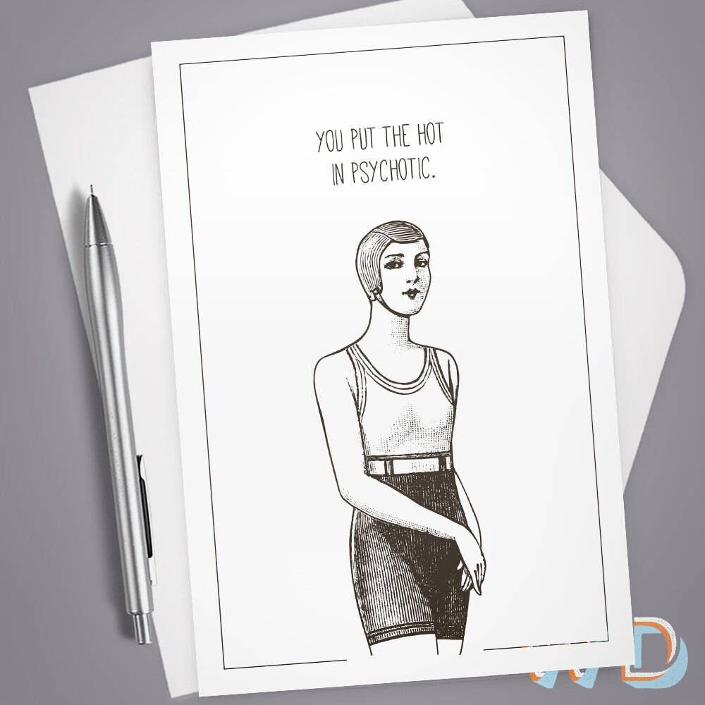 Greeting Card, Hot in Psychotic, Card for Him, Card for Her,