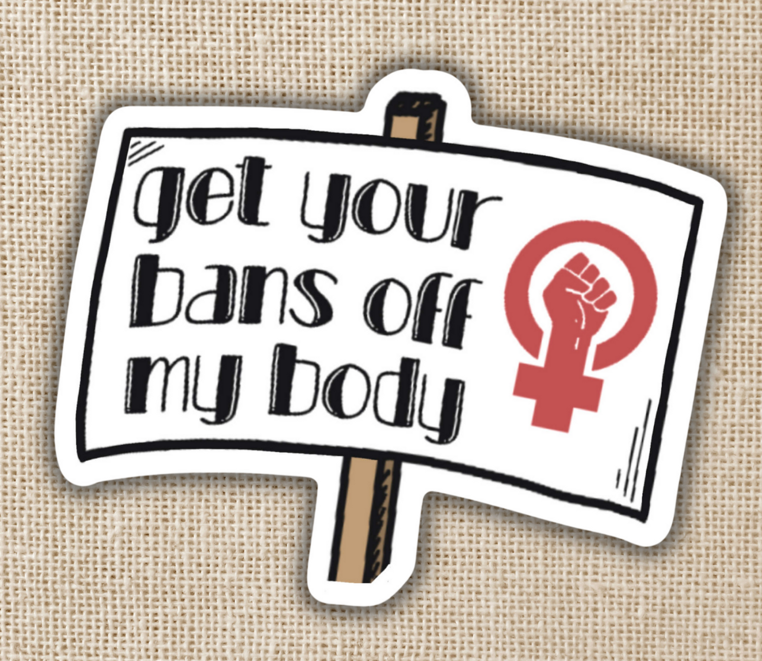 Get Your Bans Off My Body Sticker