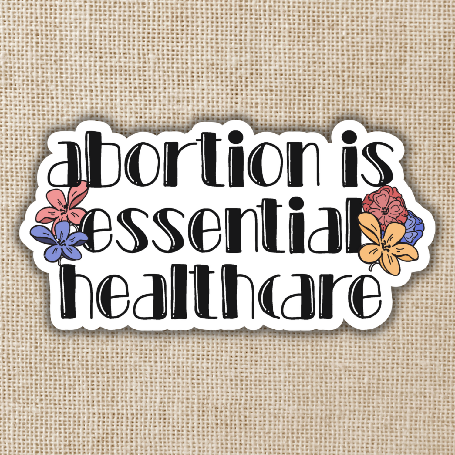 Abortion is Essential Healthcare Sticker